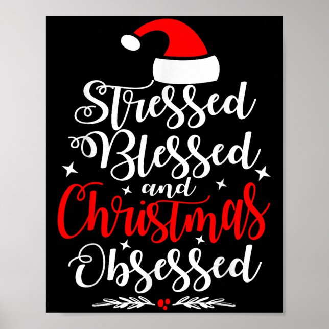 Poster Stressed Blessed And Christmas Obsessed Fun Xmas S (Frente)