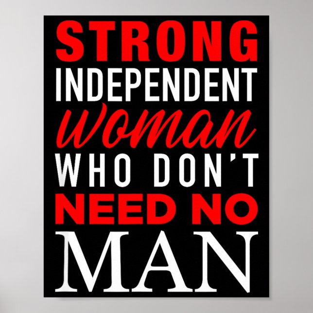 Poster Strong Independent Woman Who Don't Need No Man - F (Frente)