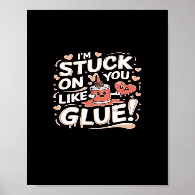 Poster Stuck On You Like Glue Adorable Love Heartfelt Des (Frente)