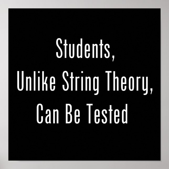 Poster Students, Unlike String Theory, Can Be Tested (Frente)