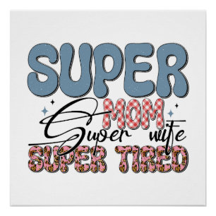 Pôster Super Mãe Super Esposa Super Cansada