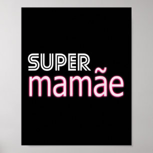 Poster Super Mamãe Camisa Brasil Roupa Dia de as mães Bra