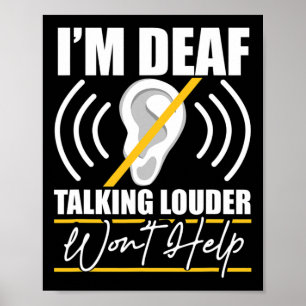 Poster Surdo. Falar com o Louder não vai ajudar! Asl Deaf