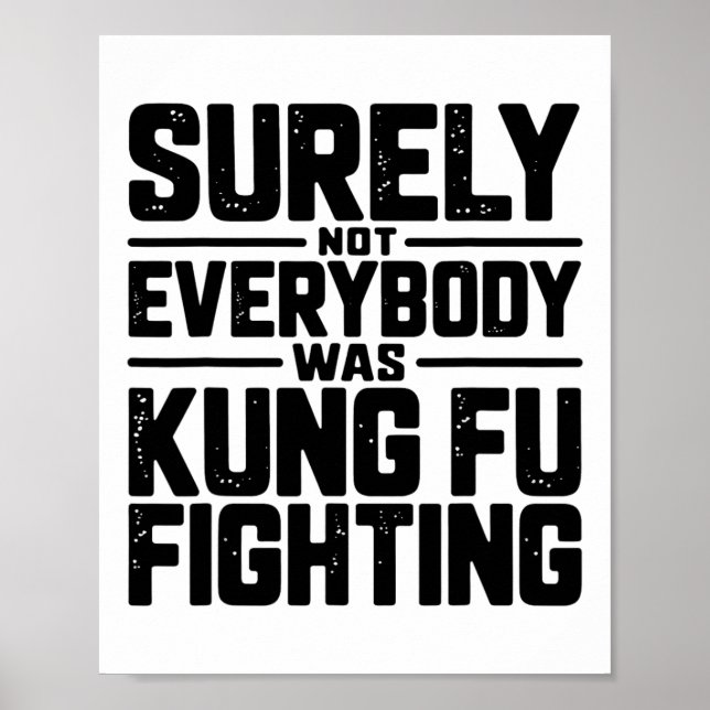 Poster Surely Not Everybody Was Kung Fu Fighting Karate M (Frente)