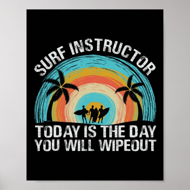 Poster Surf Instructor Today Is The Day You Will Wipeout  (Frente)
