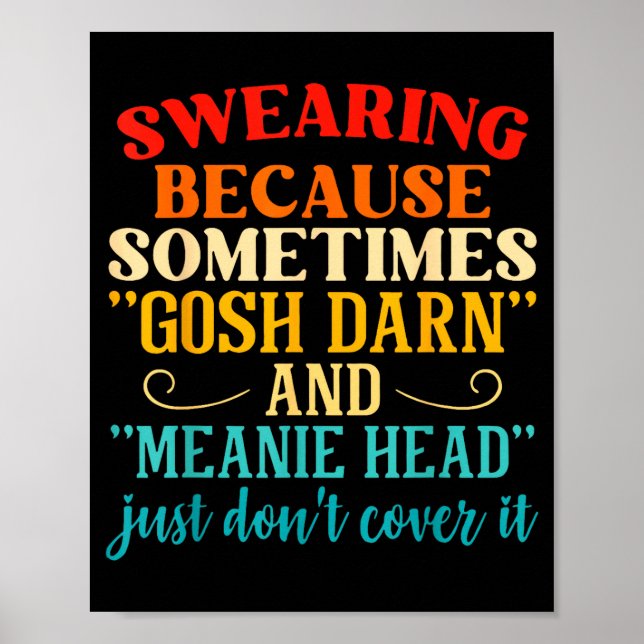 Poster Swearing Because Sometimes Gosh Darn And Meanie He (Frente)
