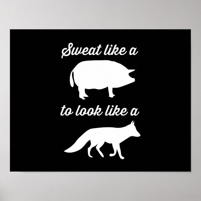 Poster Sweat Like a Pig to Look Like a Fox (Frente)