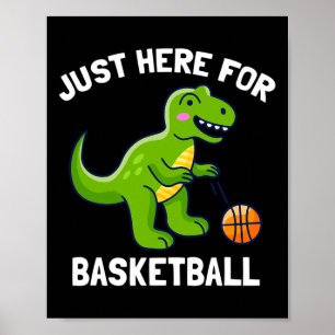 Poster T-Rex Divertido Só Aqui Para Dinossauro De Basquet