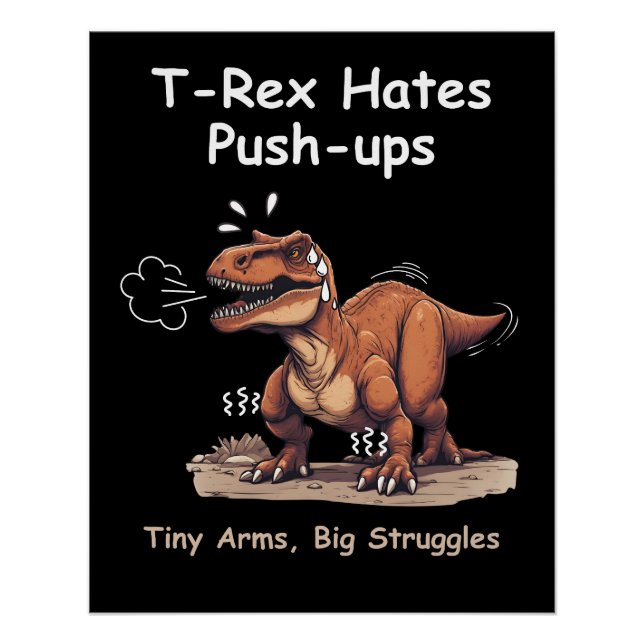 Pôster T-Rex Odeia Push-ups: Armas Pequenas, Grandes Luta (Frente)