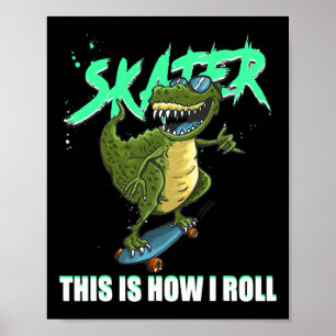 Poster T-rex Skate Dinosaur Esta É A Minha Maneira De And