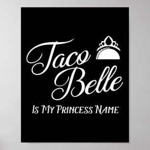 Poster Taco Belle É Meu Nome Princesa - Engraçado Pun Cin