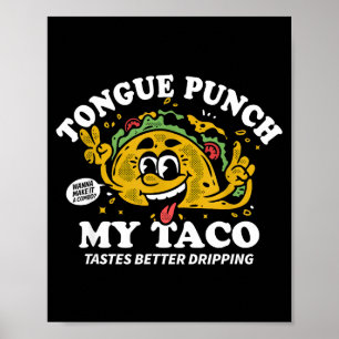 Poster Taco de soco na língua tem melhor sabor pingando