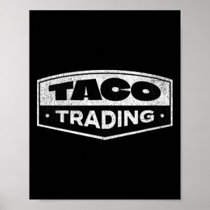 Poster Taco Engraçado Troca Trump Sempre Desiste Tarifa