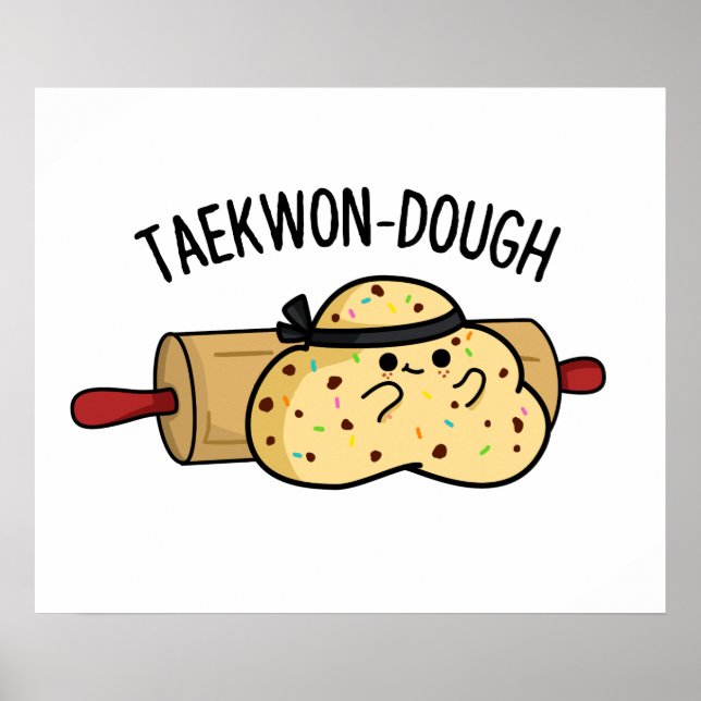 Poster Taekwon-Dough Funny Baking Pun (Frente)