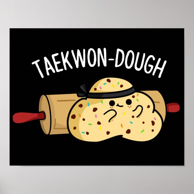 Poster Taekwon-Dough Funny Baking Pun Dark BG (Frente)