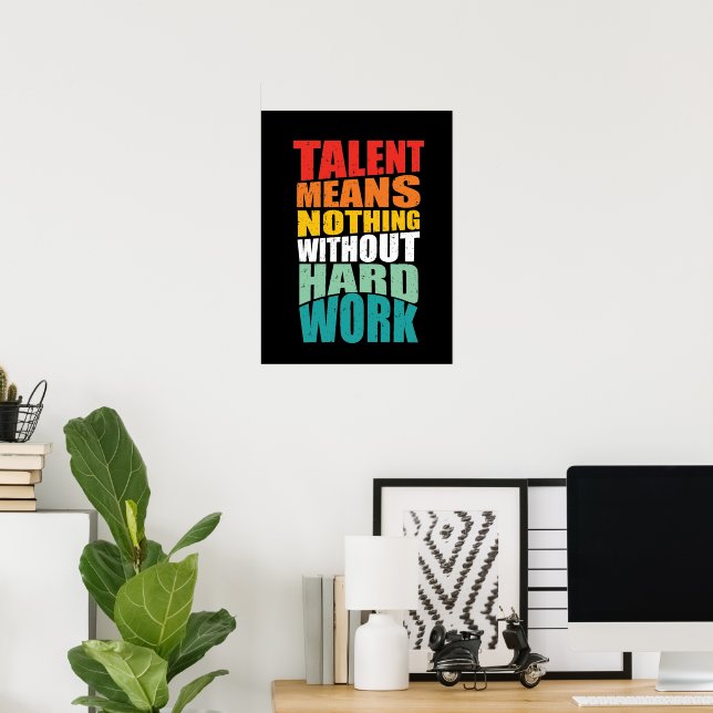 Poster Talento Não Significa Nada Sem Trabalho Duro (Escritório em casa)