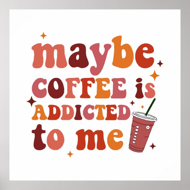 Poster Talvez Café Seja Viciado Em Mim Roupa (Frente)