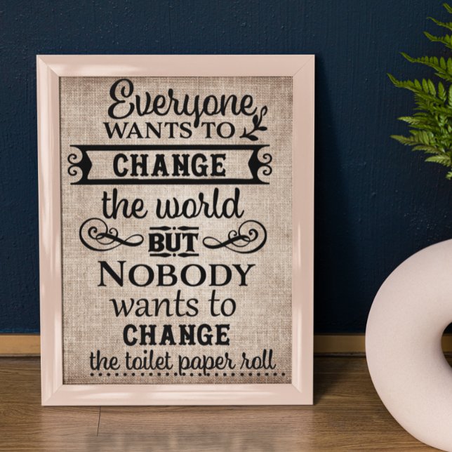 Poster Tan Linen Olhe, mude o banheiro de papel higiênico (Criador carregado)