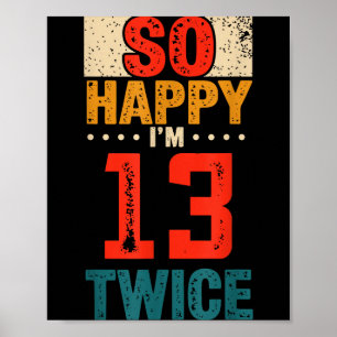 Poster Tão Feliz Estou Com 13 Anos Camisa de Aniversário
