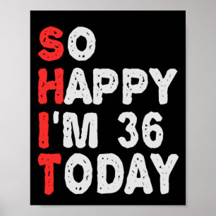 Poster Tão feliz que estou 36º aniversário Engraçado Idei
