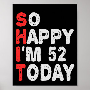 Poster Tão feliz que estou no 52º dia de hoje Engraçado I