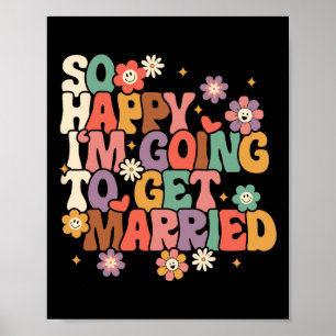 Poster Tão Feliz Que Vou Casar-Me Com A Noiva Para Ser Gr