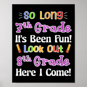 Poster Tão longo 7, que foi divertido, olha para o 8º ano