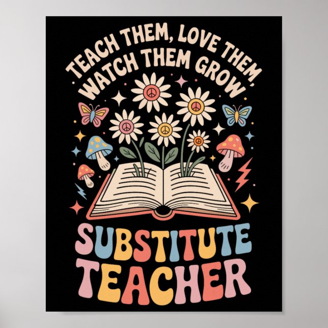 Poster Teach Them Love Them Watch Them Grow Substitute Te (Frente)