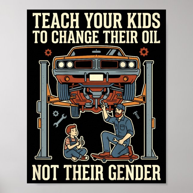 Poster Teach Your Kids To Change Their Oil Not Their Gend (Frente)