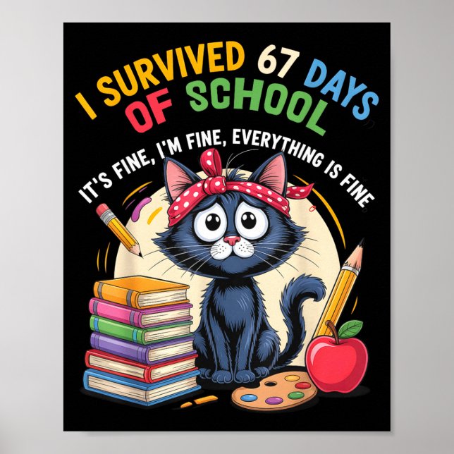 Poster Teacher Cat I Survived 67 Days Of School I'm Fine  (Frente)