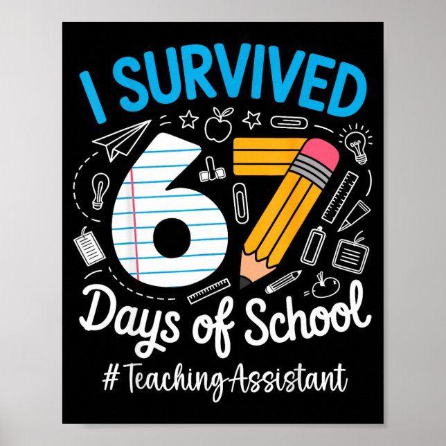 Poster Teaching Istant Survived 67 Days Of School Humor D (Frente)