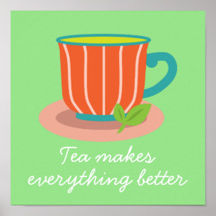 Poster Teacup tea faz tudo melhor