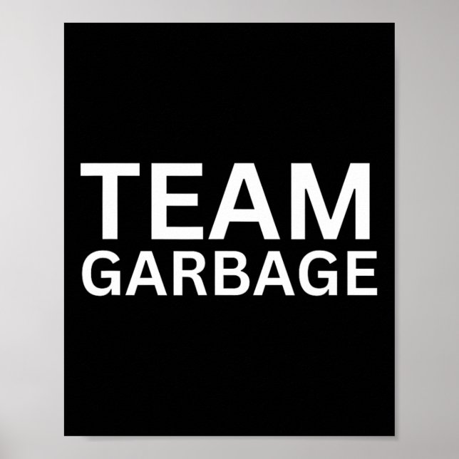 Poster Team Garbyge Para Apoiadores De Trump Tee (Frente)