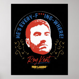 Poster Ted Lasso   Roy Kent Ele é todo — Onde