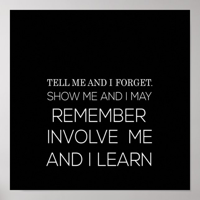 Poster tell me and i forget show me and i may remember in (Frente)