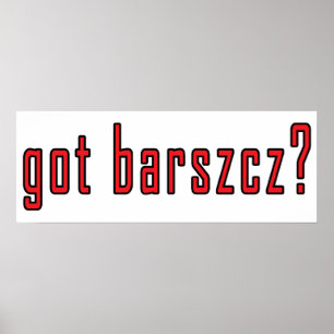 Pôster tem barszcz?