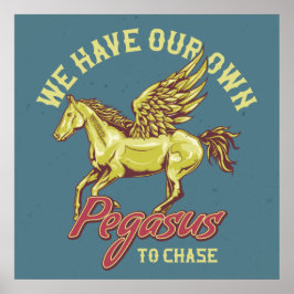 Poster Temos Nosso Próprio Pegasus Para Perseguir