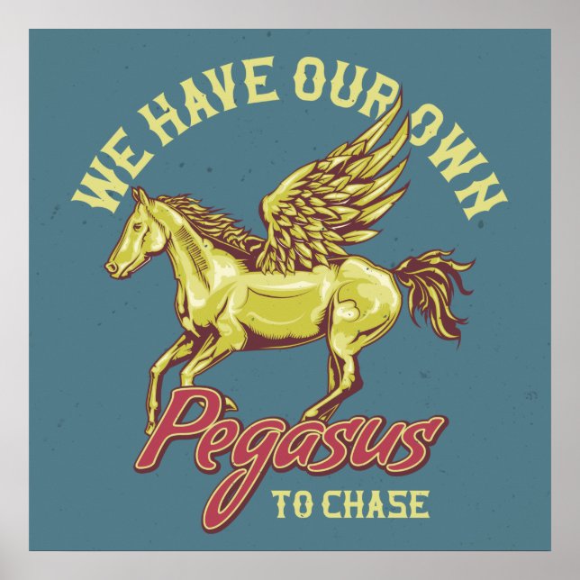 Poster Temos Nosso Próprio Pegasus Para Perseguir (Frente)
