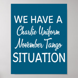 Poster Temos uma situação Charlie Uniform November Tango