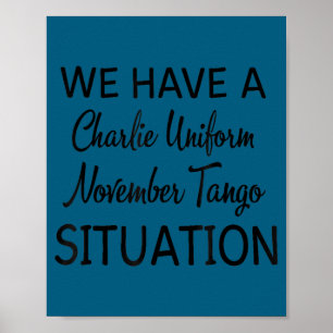Poster Temos uma situação Charlie Uniform November Tango