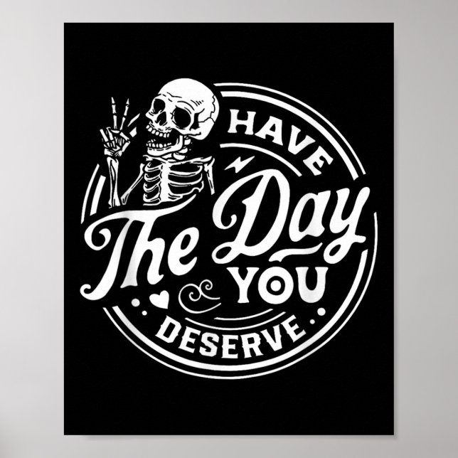 Poster Tenha O Dia Que Você Merece Sinal De Paz Esqueleto (Frente)