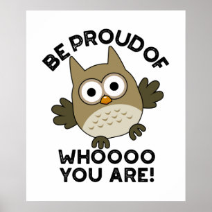Poster Tenha Orgulho De Quem Você É Engraçado Coruja Pun