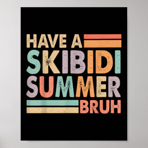 Poster Tenha Um Skibidi Summer Bruh Engraçado No Último D