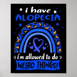 Poster Tenho Alopécia Que Posso Fazer Coisas Estranhas!