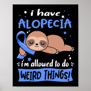 Poster Tenho Alopécia Que Posso Fazer Coisas Estranhas