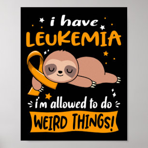 Poster Tenho Leucemia Que Posso Fazer Coisas Estranhas