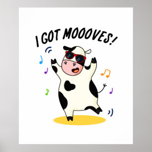 Poster Tenho Mooves Engraçados Dançando Vacas.