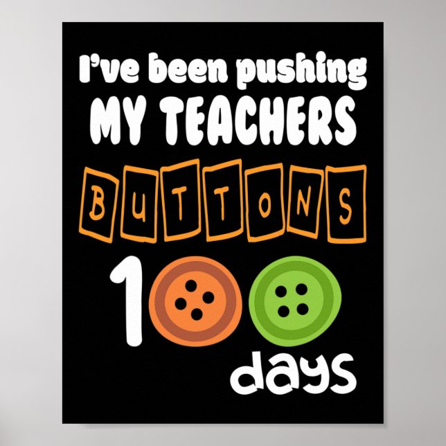 Poster Tenho Pressionado Meus Professores Botões 100 Dias (Frente)