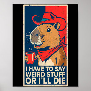 Poster Tenho Que Dizer Coisas Estranhas Ou Morro Capivara