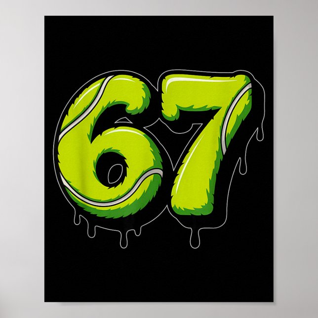 Poster Tennis Drip Number 67 Or 67th Birthday Six Seven  (Frente)